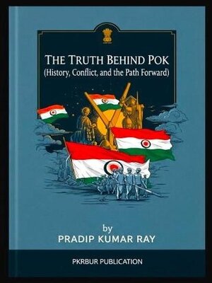 cover image of The Truth Behind POK (History, Conflict, and the Path Forward)